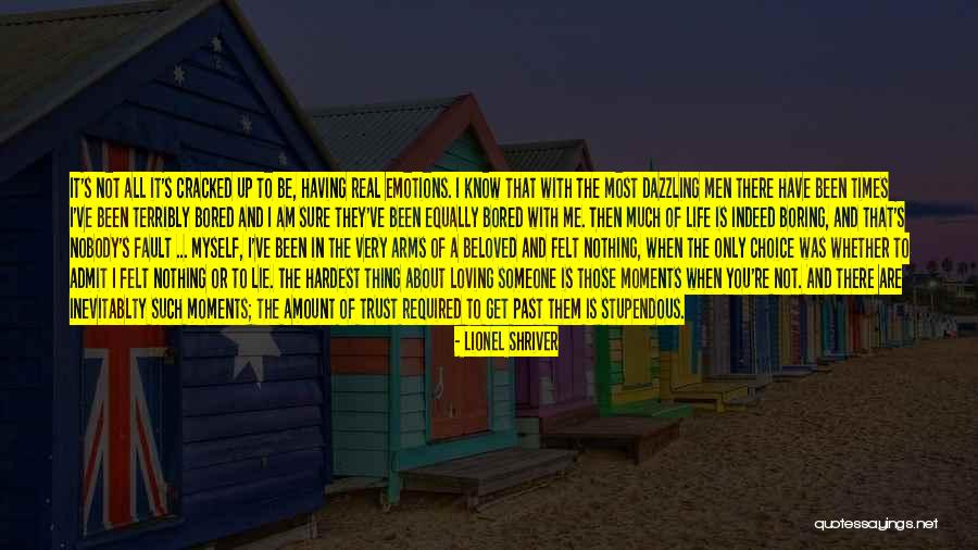 I Love Those Moments Quotes By Lionel Shriver I Love Those Moments Quotes By Lionel Shriver