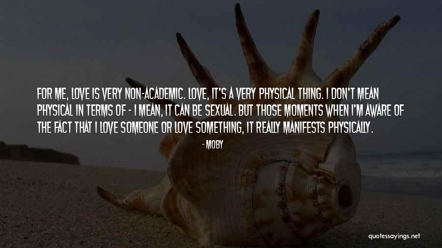 I Love Those Moments Quotes By Moby I Love Those Moments Quotes By Moby