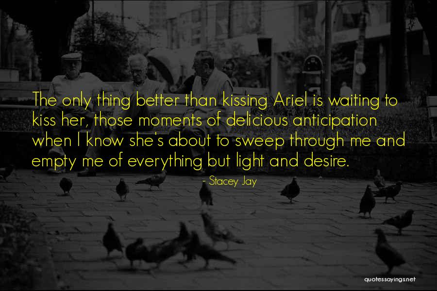 I Love Those Moments Quotes By Stacey Jay I Love Those Moments Quotes By Stacey Jay