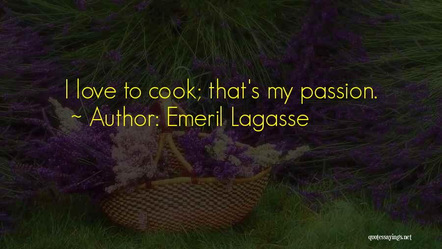 I Love To Cook Quotes By Emeril Lagasse