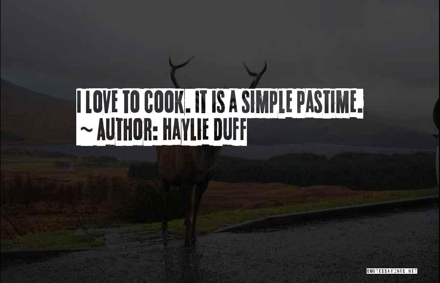 I Love To Cook Quotes By Haylie Duff