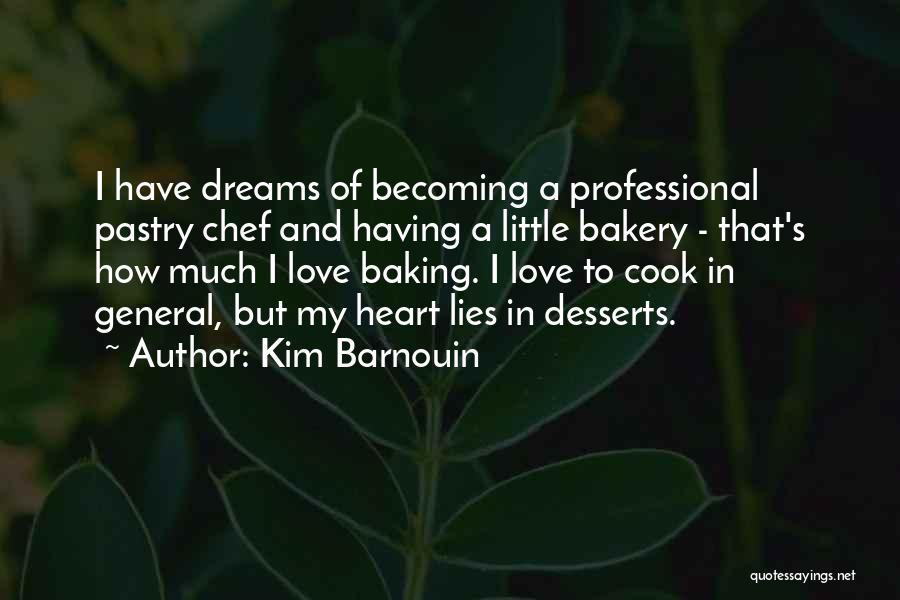 I Love To Cook Quotes By Kim Barnouin