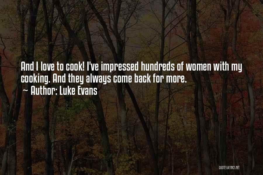 I Love To Cook Quotes By Luke Evans