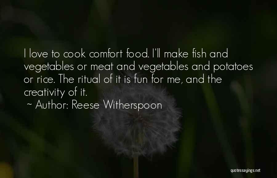 I Love To Cook Quotes By Reese Witherspoon