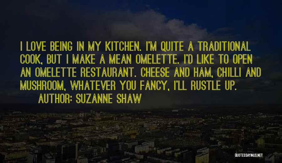 I Love To Cook Quotes By Suzanne Shaw