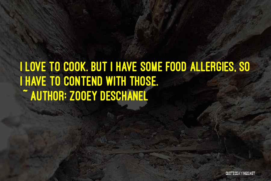 I Love To Cook Quotes By Zooey Deschanel