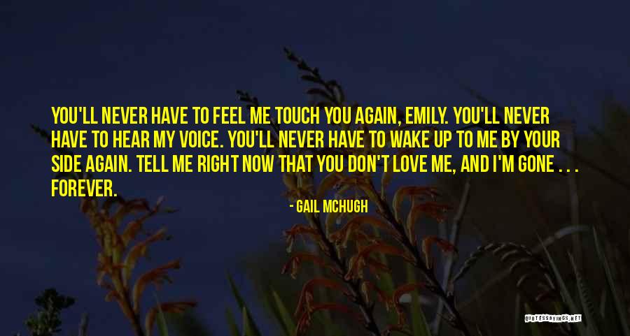 I Love To Hear Your Voice Quotes By Gail McHugh