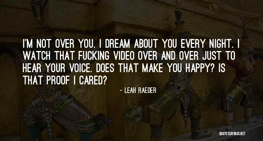 I Love To Hear Your Voice Quotes By Leah Raeder