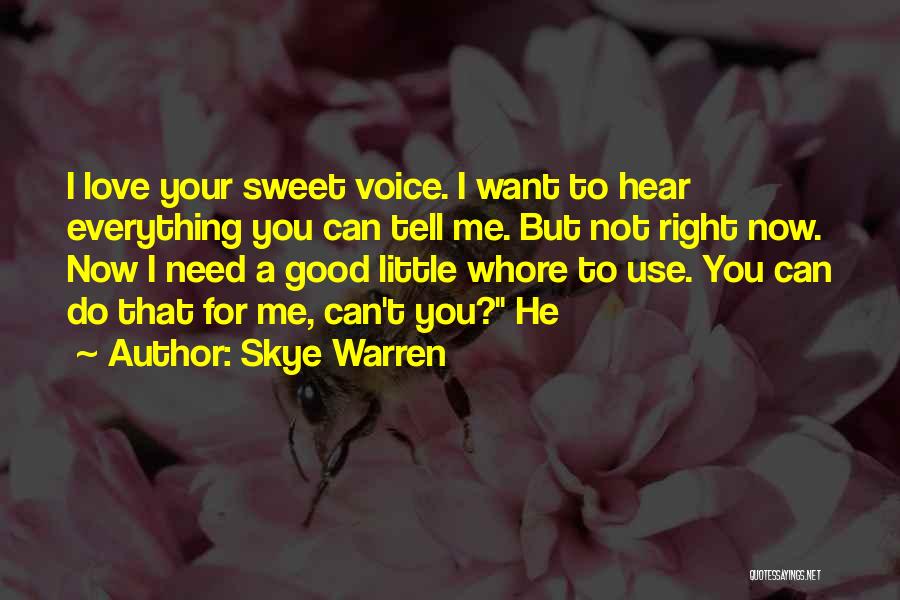 I Love To Hear Your Voice Quotes By Skye Warren