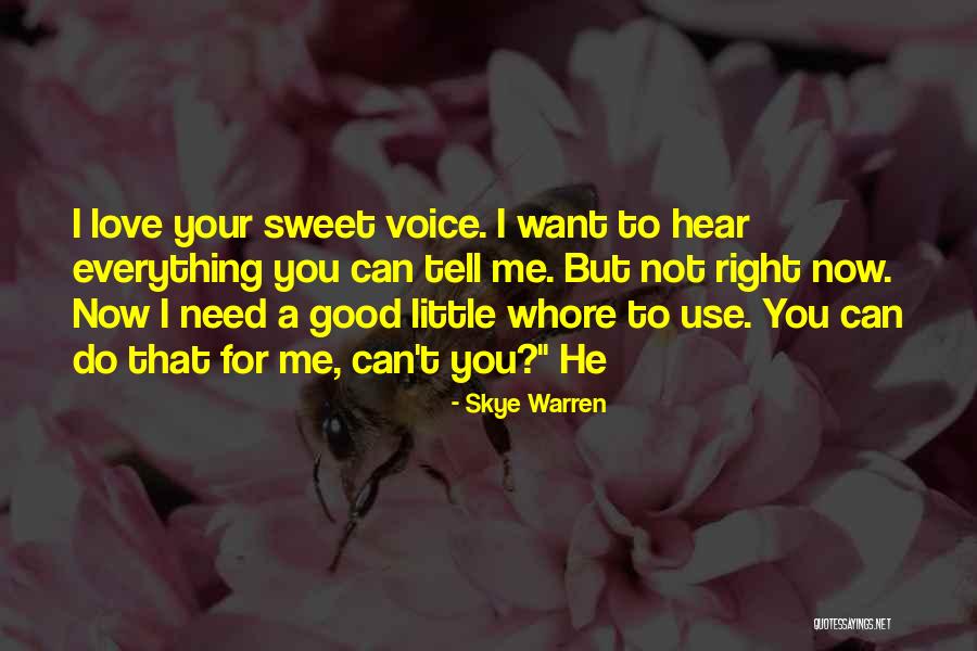 I Love To Hear Your Voice Quotes By Skye Warren