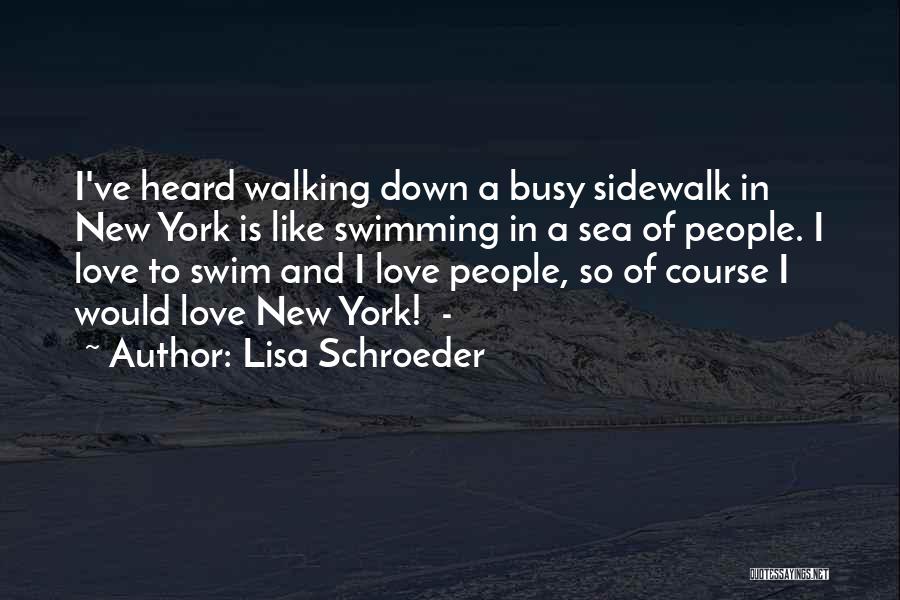 I Love To Swim Quotes By Lisa Schroeder