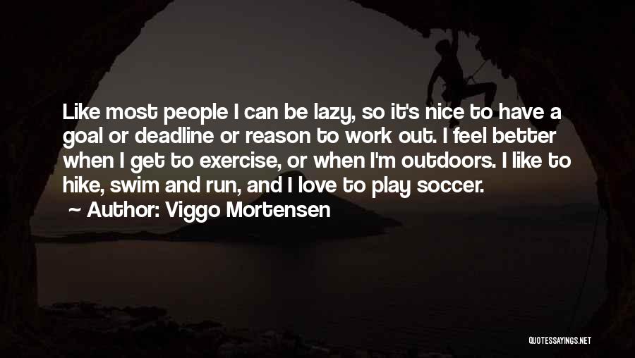 I Love To Swim Quotes By Viggo Mortensen