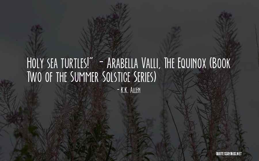 I Love Turtles Quotes By K.K. Allen I Love Turtles Quotes By K.K. Allen