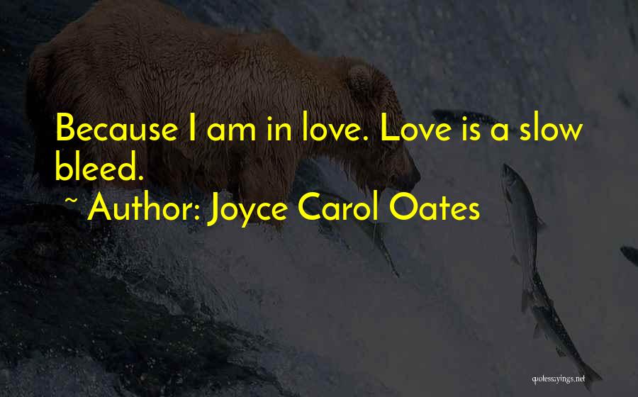 I Love U Because Quotes By Joyce Carol Oates