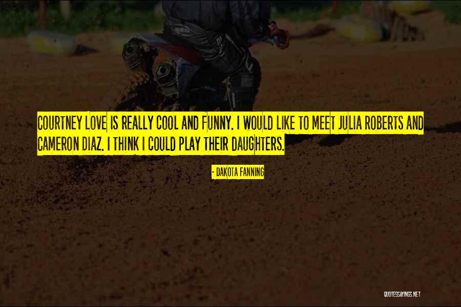 I Love U Like Funny Quotes By Dakota Fanning I Love U Like Funny Quotes By Dakota Fanning