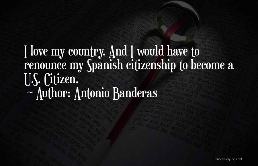 I Love U Quotes By Antonio Banderas