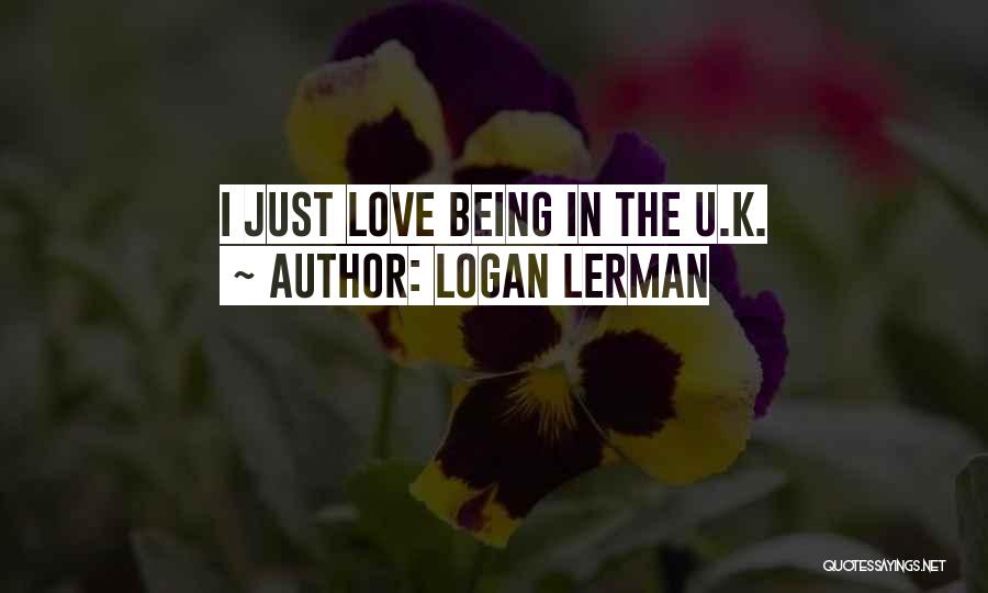 I Love U Quotes By Logan Lerman