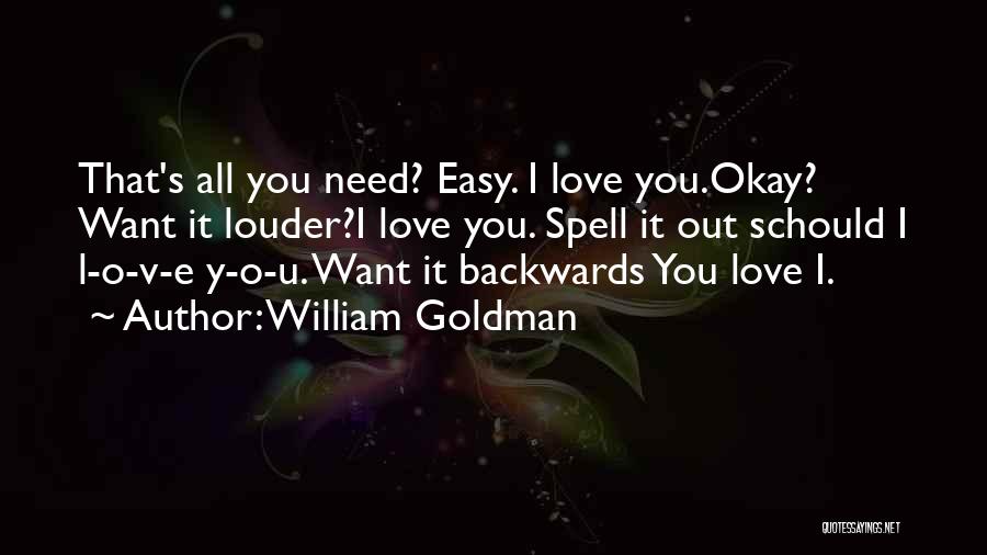 I Love U Quotes By William Goldman