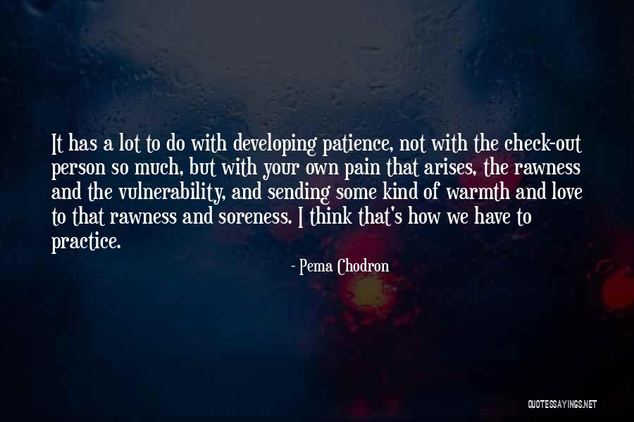 I Love Vulnerability Quotes By Pema Chodron I Love Vulnerability Quotes By Pema Chodron