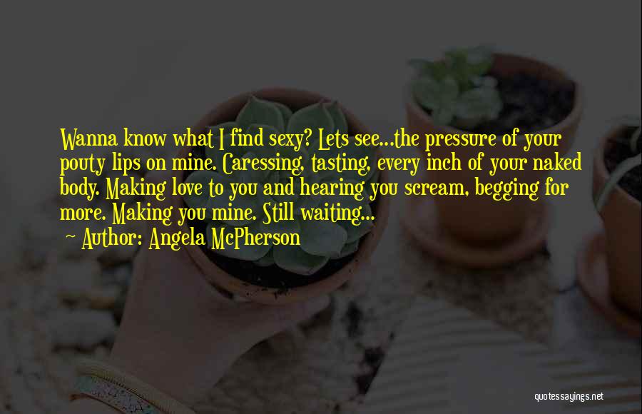 I Love Waiting For You Quotes By Angela McPherson