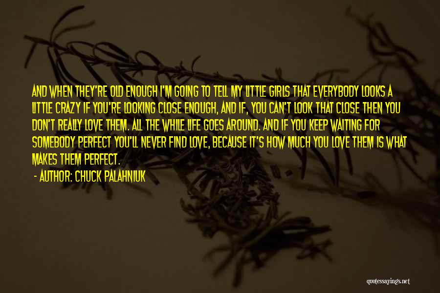 I Love Waiting For You Quotes By Chuck Palahniuk