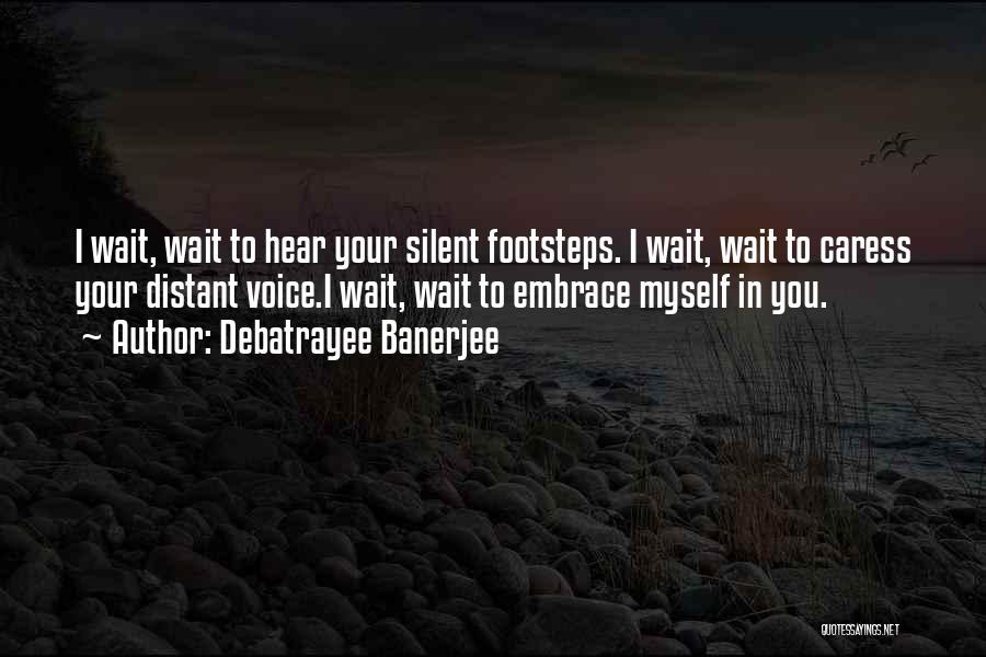 I Love Waiting For You Quotes By Debatrayee Banerjee