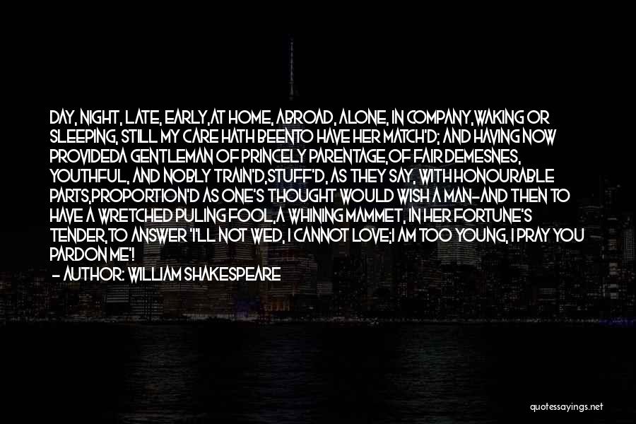 I Love Waking Up Early Quotes By William Shakespeare