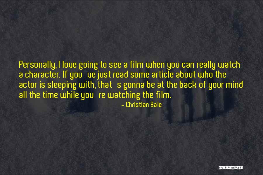 I Love Watching Him Sleep Quotes By Christian Bale I Love Watching Him Sleep Quotes By Christian Bale
