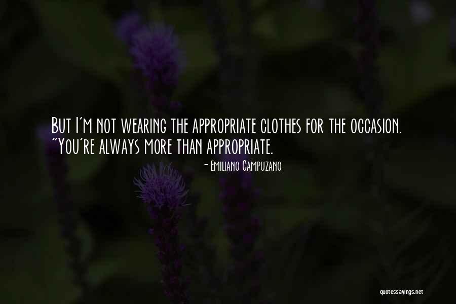 I Love Wearing His Clothes Quotes By Emiliano Campuzano I Love Wearing His Clothes Quotes By Emiliano Campuzano
