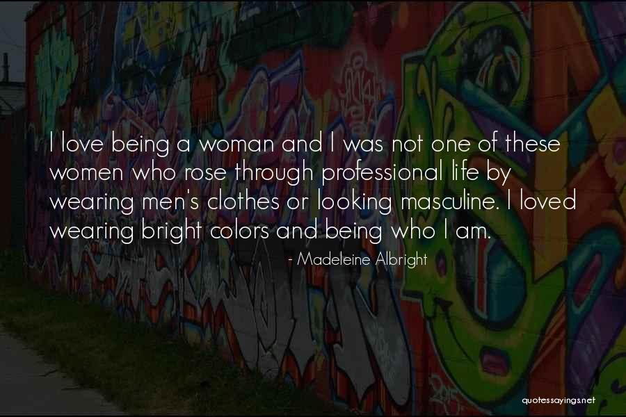 I Love Wearing His Clothes Quotes By Madeleine Albright I Love Wearing His Clothes Quotes By Madeleine Albright