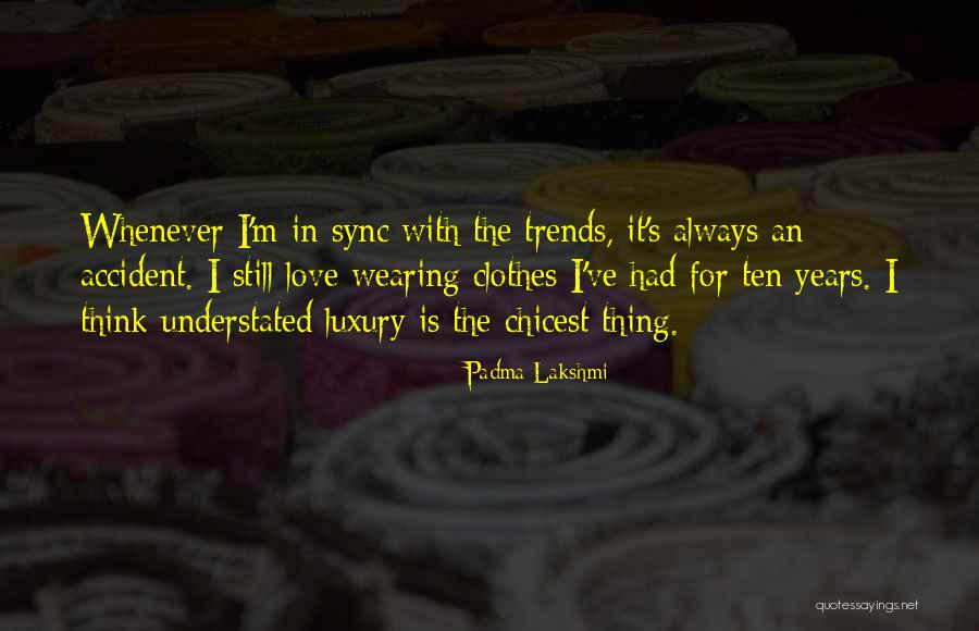 I Love Wearing His Clothes Quotes By Padma Lakshmi I Love Wearing His Clothes Quotes By Padma Lakshmi