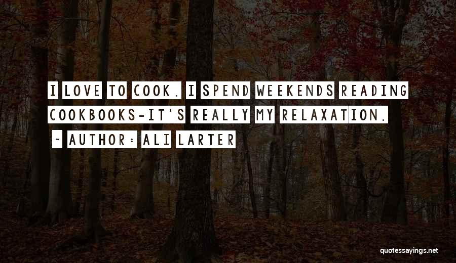 I Love Weekends Quotes By Ali Larter