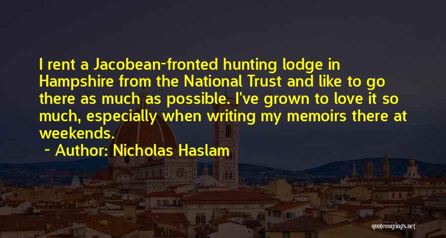 I Love Weekends Quotes By Nicholas Haslam