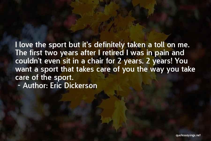 I Love You 2 Quotes By Eric Dickerson