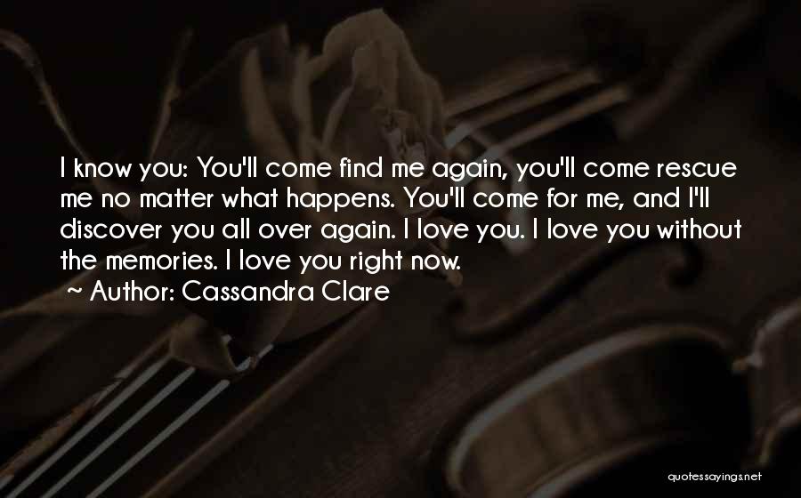 I Love You All Over Again Quotes By Cassandra Clare