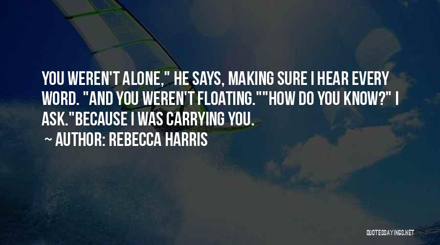 I Love You Alone Quotes By Rebecca Harris