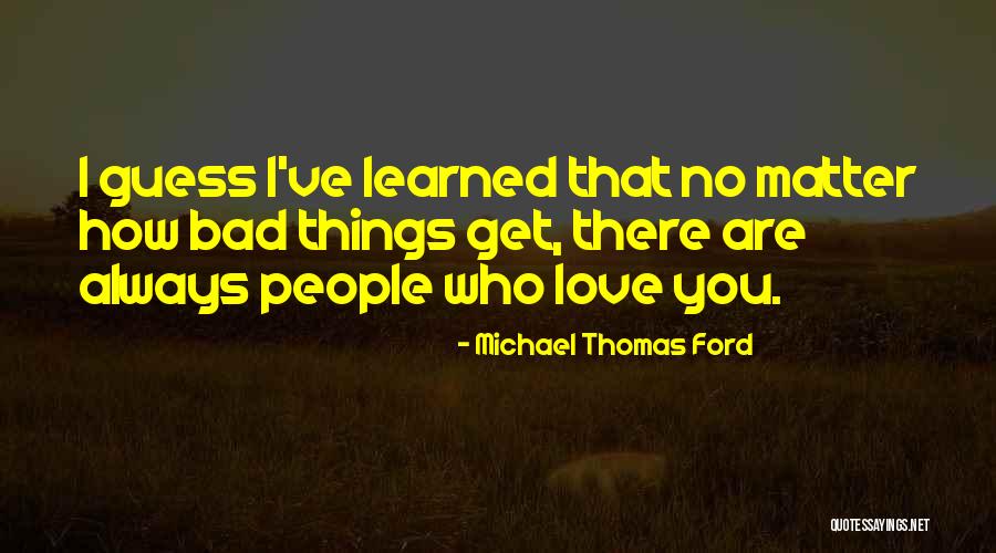 I Love You Always Quotes By Michael Thomas Ford I Love You Always Quotes By Michael Thomas Ford