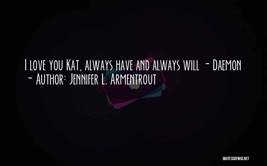 I Love You Always Will Quotes By Jennifer L. Armentrout