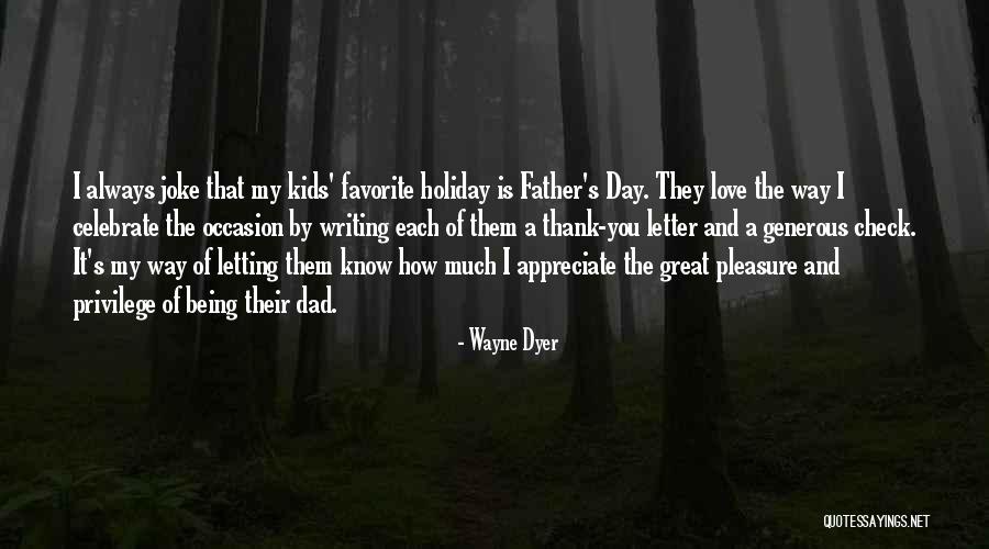 I Love You And Appreciate You Quotes By Wayne Dyer I Love You And Appreciate You Quotes By Wayne Dyer