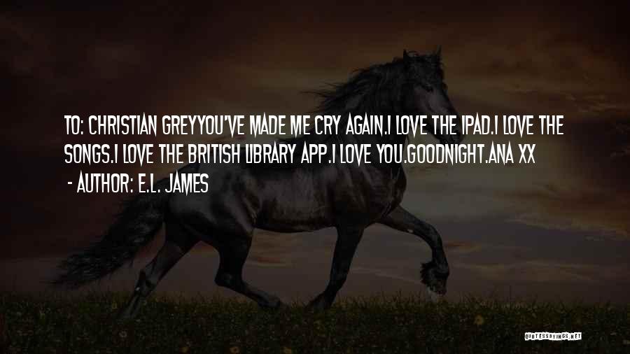 I Love You And Goodnight Quotes By E.L. James