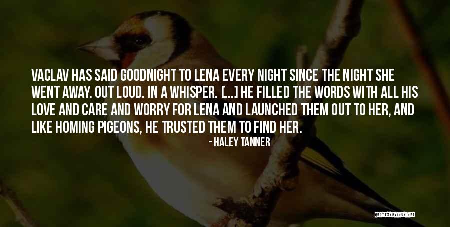 I Love You And Goodnight Quotes By Haley Tanner