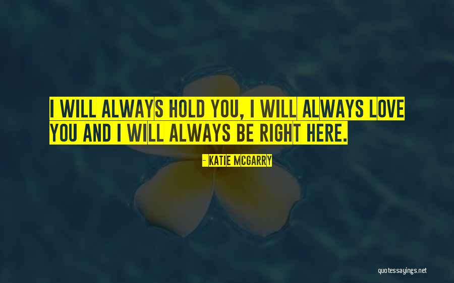 I Love You And I Always Will Quotes By Katie McGarry
