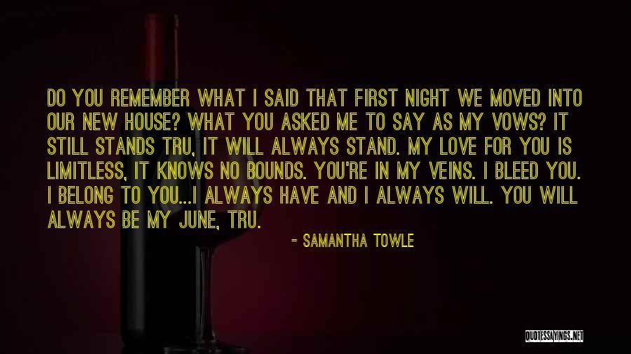 I Love You And I Always Will Quotes By Samantha Towle I Love You And I Always Will Quotes By Samantha Towle