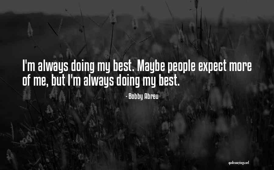 I Love You And I Will Proof It Everyday Quotes By Bobby Abreu I Love You And I Will Proof It Everyday Quotes By Bobby Abreu
