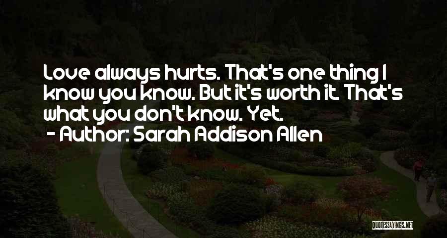 I Love You And It Hurts Quotes By Sarah Addison Allen