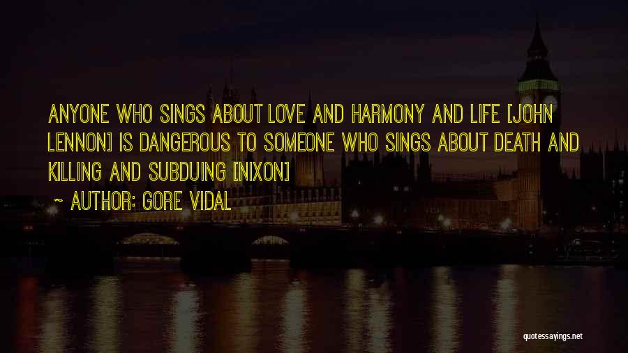 I Love You And It's Killing Me Quotes By Gore Vidal