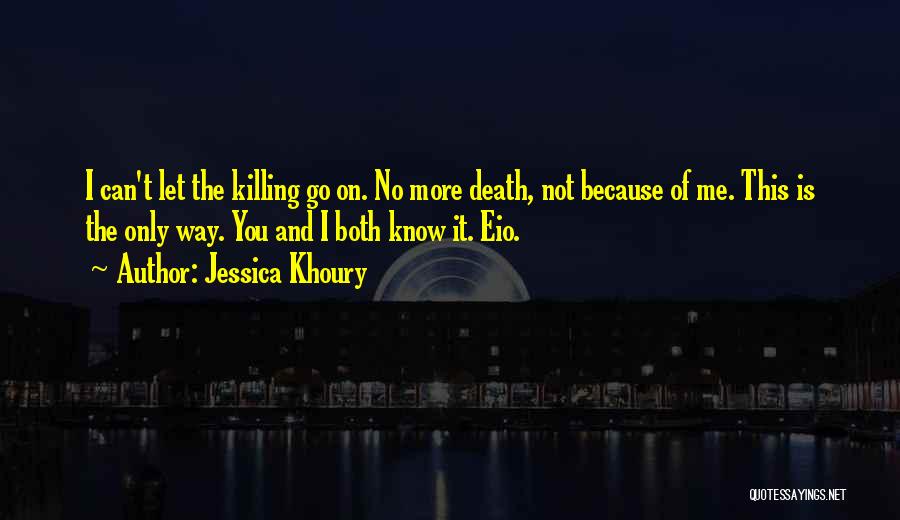 I Love You And It's Killing Me Quotes By Jessica Khoury