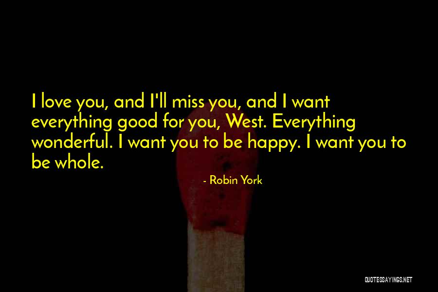 I Love You And Miss Quotes By Robin York I Love You And Miss Quotes By Robin York