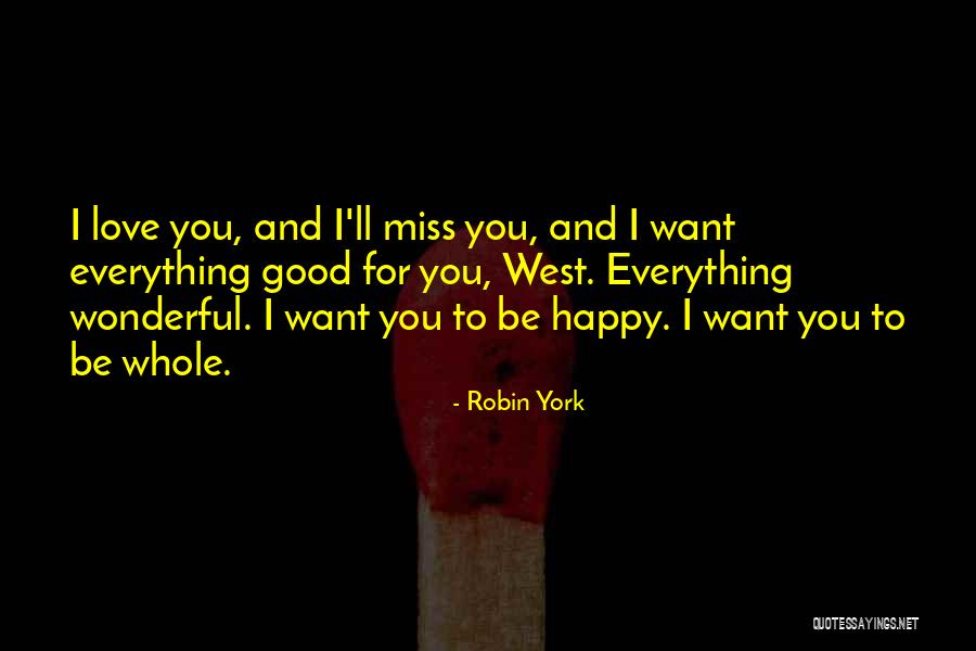 I Love You And Miss Quotes By Robin York