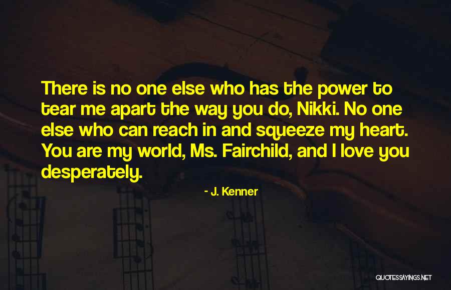 I Love You And No One Else Quotes By J. Kenner I Love You And No One Else Quotes By J. Kenner